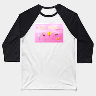 Happy Birthday with tulips Baseball T-Shirt